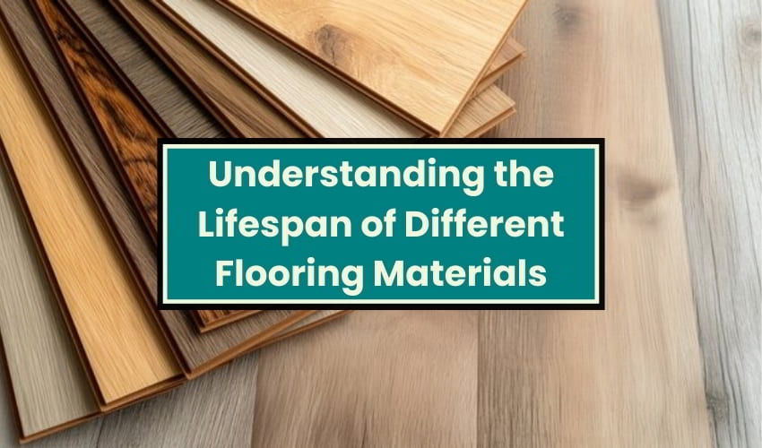 Understanding the Lifespan of Different Flooring Materials