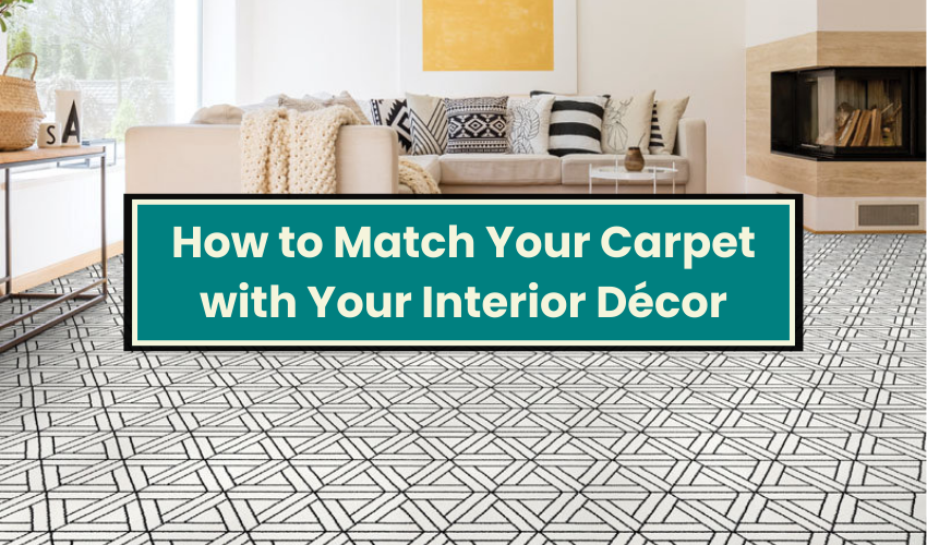 How to Match Your Carpet with Your Interior Décor